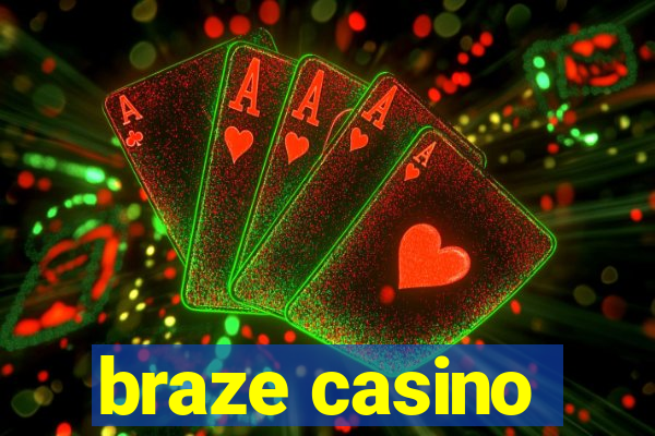 braze casino